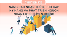 Nâng cao nhận thức, phổ cập kỹ năng và phát triển nguồn nhân lực chuyển đổi số (Tuần 39)